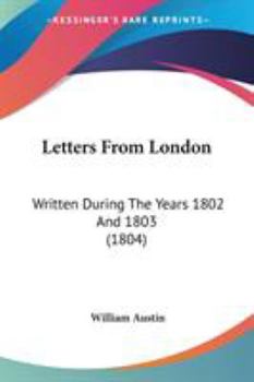 Paperback Letters From London: Written During The Years 1802 And 1803 (1804) Book