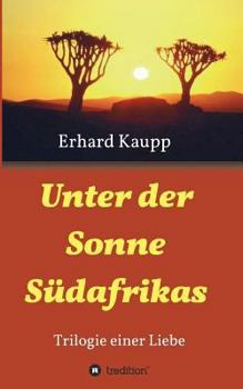 Paperback Unter der Sonne Südafrikas: Trilogie einer Liebe [German] Book