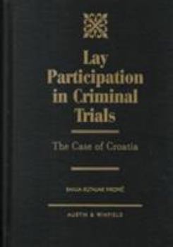 Hardcover Lay Participation in Criminal Trials: The Case of Croatia Book