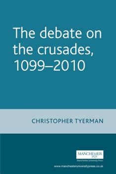 Paperback The Debate on the Crusades, 1099-2010 Book