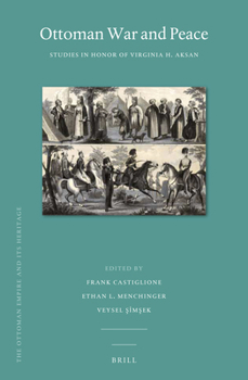 Hardcover Ottoman War and Peace: Studies in Honor of Virginia H. Aksan Book