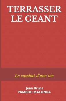 Terrasser Le Geant: Le combat d'une vie