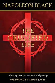 Paperback The Crucified Life: Embracing the Cross in a Self-Indulgent Age Book