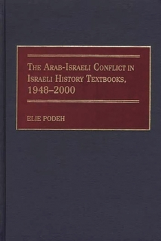 Hardcover Arab-Israeli Conflict in Israeli History Textbooks, 1948-2000 Book