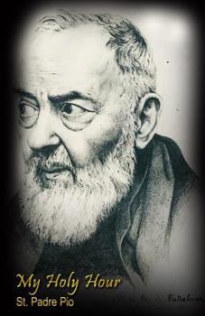 Paperback My Holy Hour - St. Padre Pio: A Devotional Prayer Journal Book