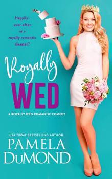 Royally Wed - Book #2 of the Royally Wed