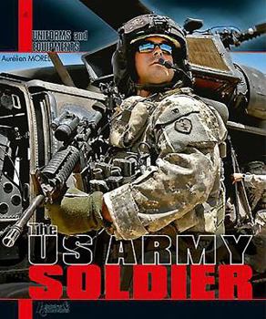 Paperback The US Army Soldier: Uniforms and Equipment Book