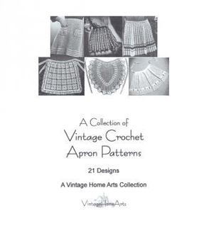 Paperback A Collection of Vintage Crochet Apron Patterns: 21 Designs Book