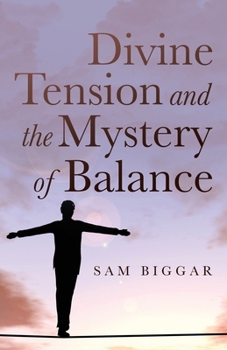 Paperback Divine Tension and the Mystery of Balance Book