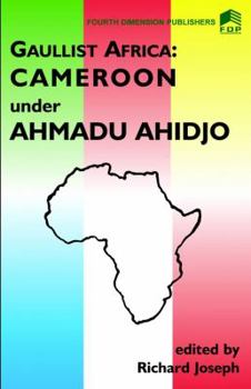 Paperback Gaulist Africa. Cameroon under Ahidjo Book