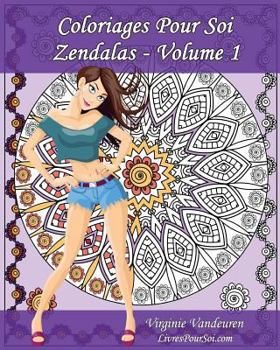 Paperback Coloriages Pour Soi - Zendalas - Volume 1: 25 Zendalas à colorier pour s'amuser [French] Book
