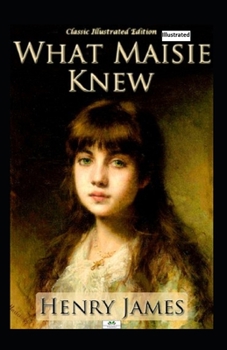 Paperback What Maisie Knew Illustrated Book