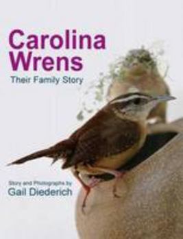 Hardcover Carolina Wrens: Their Family Story Book