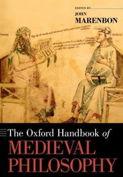 The Oxford Handbook of Medieval Philosophy - Book  of the Oxford Handbooks in Philosophy