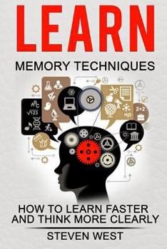 Paperback Learn: Memory Techniques: How to Learn Faster and Think More Clearly Book