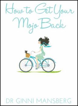 Paperback How to Get Your Mojo Back Book
