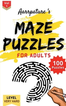 Maze Puzzles For Adults [ Very Hard ] Level: 100 Maze Puzzles Game Book For Adults & Experts l Volume 1 l Large prints [ Very Hard Level ]
