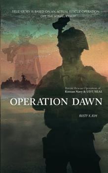 Operation Dawn: Heroic Rescue Operation of the Korean Navy & Udt/Seal Off the Somali Coast