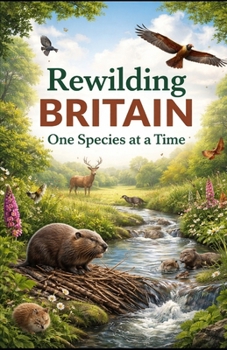 Paperback Rewilding Britain One Species at a Time Book