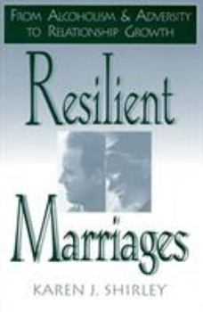 Paperback Resilient Marriages: From Alcoholism and Adversity to Relationship Growth Book