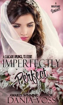 Paperback Imperfectly Perfect (Cascade Springs, TX) Book