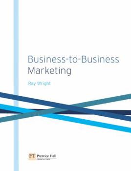 Paperback Business-To-Business Marketing: A Step-by-Step Guide Book