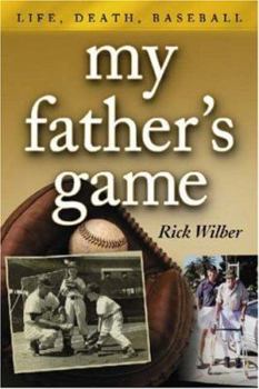 Paperback My Father's Game: Life, Death, Baseball Book