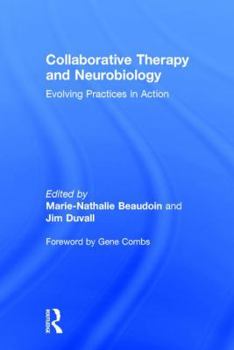 Hardcover Collaborative Therapy and Neurobiology: Evolving Practices in Action Book