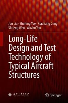 Hardcover Long-Life Design and Test Technology of Typical Aircraft Structures Book