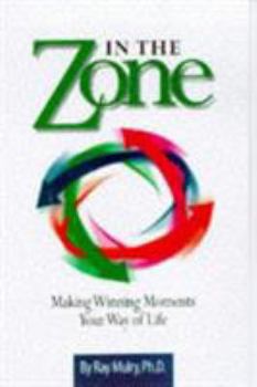 Paperback In the Zone: Making Winning Moments Your Way in Life Book
