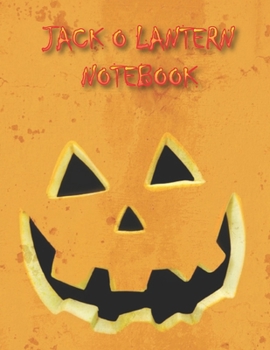 JACK O LANTERN NOTEBOOK: Notebooks and Journals 110 pages (8.5"x11")