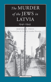 Paperback The Murder of the Jews in Latvia: 1941-1945 Book