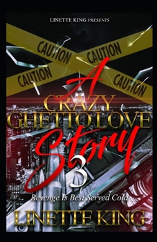 Paperback A Crazy Ghetto Love Story 3: Revenge is Best Served Cold Book