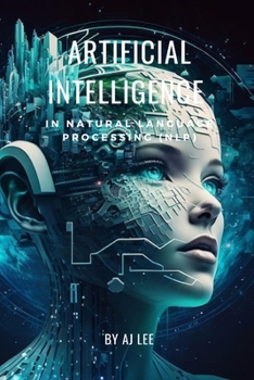 Paperback Artificial Intelligence: In Natural Language Processing (NLP) Book