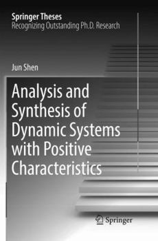 Paperback Analysis and Synthesis of Dynamic Systems with Positive Characteristics Book