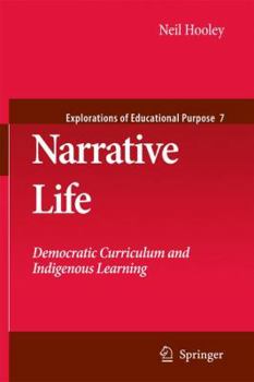 Hardcover Narrative Life: Democratic Curriculum and Indigenous Learning Book