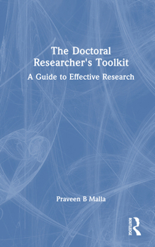 Hardcover The Doctoral Researcher's Toolkit: A Guide to Effective Research Book