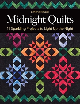 Paperback Midnight Quilts: 11 Sparkling Projects to Light Up the Night Book