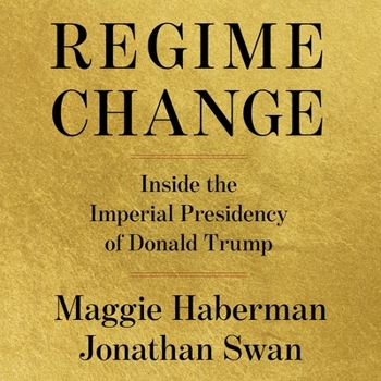 Audio CD Regime Change: Inside the Imperial Presidency of Donald Trump Book
