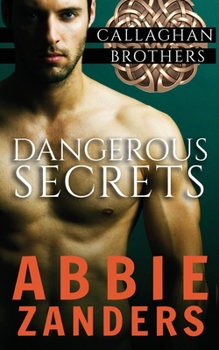 Dangerous Secrets - Book #1 of the Callaghan Brothers