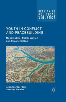 Paperback Youth in Conflict and Peacebuilding: Mobilization, Reintegration and Reconciliation Book