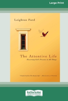 Paperback The Attentive Life: Discerning God's Presence in All Things (16pt Large Print Format) Book