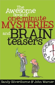 Paperback The Awesome Book of One-Minute Mysteries and Brain Teasers Book