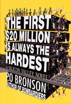 Hardcover The First $20 Million Is Always the Hardest: A Silicon Valley Novel Book