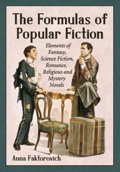 Paperback The Formulas of Popular Fiction: Elements of Fantasy, Science Fiction, Romance, Religious and Mystery Novels Book