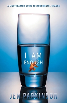 Paperback I Am Enough: A Lighthearted Guide to Monumental Change Book