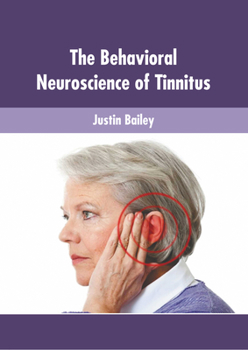 Hardcover The Behavioral Neuroscience of Tinnitus Book