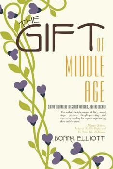 Paperback The Gift of Middle Age Book