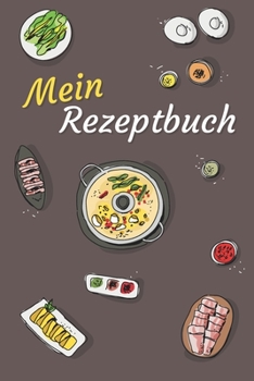 Paperback Mein Rezeptbuch: zum Selberschreiben - Platz für deine 50 Lieblingsrezepte - egal ob Kochen oder Backen [German] Book