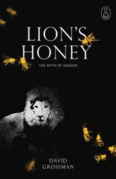 Lion's Honey: The Myth of Samson - Book #5 of the Canongate's The Myths